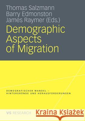Demographic Aspects of Migration Salzmann, Thomas Edmonston, Barry Raymer, James 9783531165417