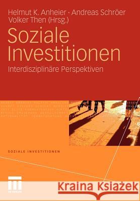 Soziale Investitionen: Interdisziplinäre Perspektiven Anheier, Helmut K. 9783531165462