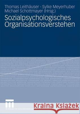 Sozialpsychologisches Organisationsverstehen Leithäuser, Thomas Meyerhuber, Sylke Schottmayer, Michael 9783531165875