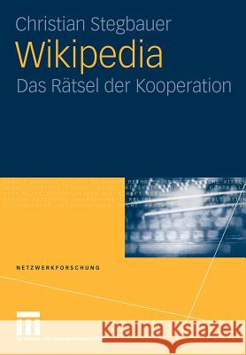 Wikipedia: Das Rätsel Der Kooperation Stegbauer, Christian 9783531165899 VS Verlag