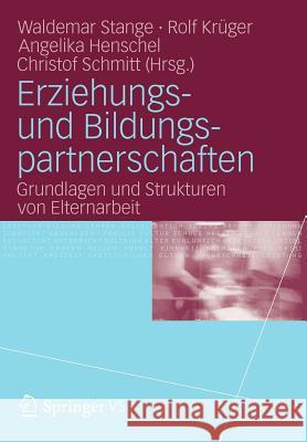 Erziehungs- Und Bildungspartnerschaften: Grundlagen Und Strukturen Von Elternarbeit Stange, Waldemar 9783531166117