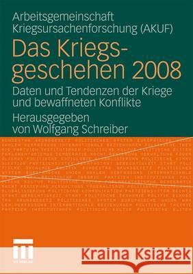 Das Kriegsgeschehen 2008: Daten Und Tendenzen Der Kriege Und Bewaffneten Konflikte Univ Hamburg 9783531166193