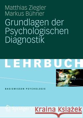 Grundlagen Der Psychologischen Diagnostik Matthias Ziegler Markus B 9783531167107 Vs Verlag F R Sozialwissenschaften