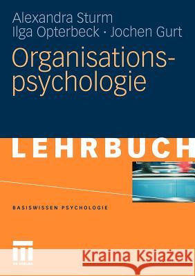 Organisationspsychologie Sturm, Alexandra; Opterbeck, Ilga; Gurt, Jochen 9783531167251 VS Verlag