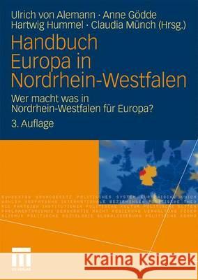 Handbuch Europa in Nordrhein-Westfalen: Wer Macht Was in Nordrhein-Westfalen Für Europa? Alemann, Ulrich 9783531167404 Vs Verlag Fur Sozialwissenschaften