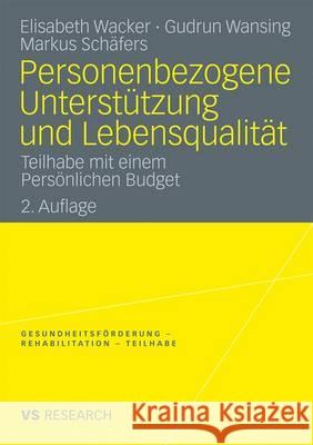 Personenbezogene Unterstützung Und Lebensqualität: Teilhabe Mit Einem Persönlichen Budget Wacker, Elisabeth 9783531167466 VS Verlag