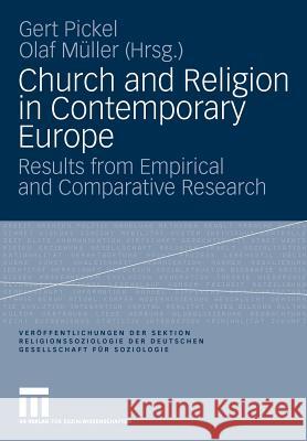 Church and Religion in Contemporary Europe: Results from Empirical and Comparative Research Pickel, Gert 9783531167480 VS Verlag