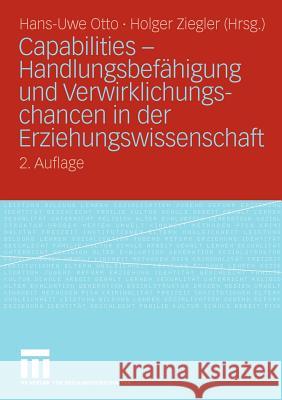 Capabilities - Handlungsbefähigung Und Verwirklichungschancen in Der Erziehungswissenschaft Otto, Hans-Uwe 9783531167602 VS Verlag