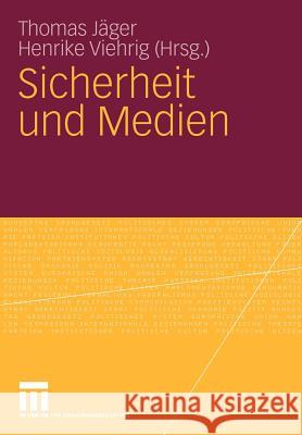Sicherheit Und Medien Jäger, Thomas Viehrig, Henrike  9783531167893 VS Verlag