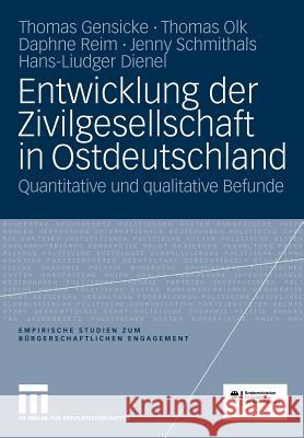 Entwicklung Der Zivilgesellschaft in Ostdeutschland: Quantitative Und Qualitative Befunde Bundesministerium Für Familie Senioren F 9783531167916 VS Verlag