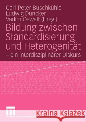 Bildung Zwischen Standardisierung Und Heterogenität: - Ein Interdisziplinärer Diskurs Buschkühle, Carl-Peter 9783531168005