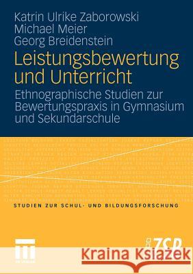 Leistungsbewertung Und Unterricht: Ethnographische Studien Zur Bewertungspraxis in Gymnasium Und Sekundarschule Zaborowski, Katrin Ulrike 9783531168081 VS Verlag