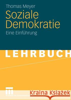 Soziale Demokratie: Eine Einführung Meyer, Thomas 9783531168142 VS Verlag