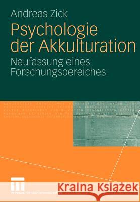Psychologie Der Akkulturation: Neufassung Eines Forschungsbereiches Zick, Andreas 9783531168289 VS Verlag