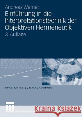 Einführung in Die Interpretationstechnik Der Objektiven Hermeneutik Wernet, Andreas 9783531168371 VS Verlag