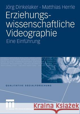 Erziehungswissenschaftliche Videographie: Eine Einführung Dinkelaker, Joerg 9783531168630 VS Verlag