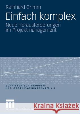 Einfach Komplex: Neue Herausforderungen Im Projektmanagement Grimm, Reinhard 9783531168937 VS Verlag