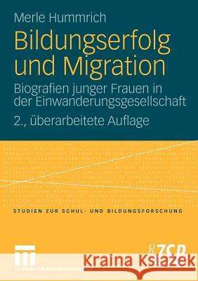 Bildungserfolg Und Migration: Biografien Junger Frauen in Der Einwanderungsgesellschaft Hummrich, Merle 9783531168944 VS Verlag