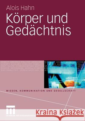 Körper Und Gedächtnis Hahn, Alois 9783531169248 VS Verlag