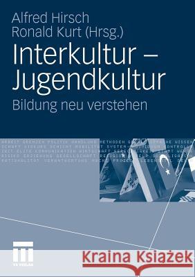 Interkultur - Jugendkultur: Bildung Neu Verstehen Hirsch, Alfred 9783531169378 VS Verlag