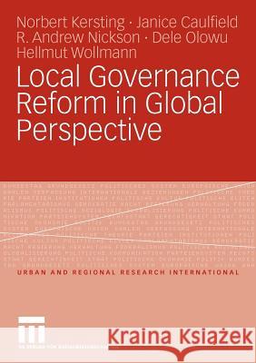 Local Governance Reform in Global Perspective Kersting, Norbert Caulfield, Janice Nickson, Andrew 9783531169538 VS Verlag