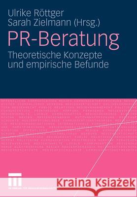 Pr-Beratung: Theoretische Konzepte Und Empirische Befunde Röttger, Ulrike 9783531169552 VS Verlag