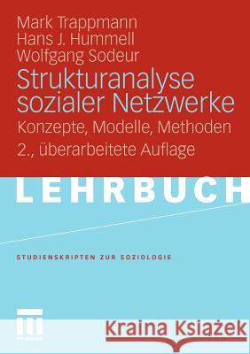 Strukturanalyse Sozialer Netzwerke: Konzepte, Modelle, Methoden. Trappmann, Mark 9783531169644 VS Verlag