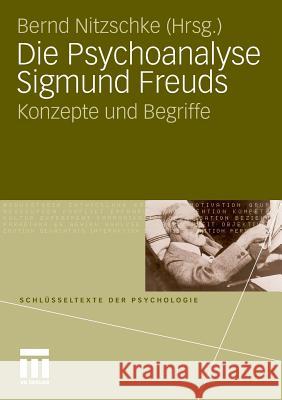 Die Psychoanalyse Sigmund Freuds: Konzepte Und Begriffe Nitzschke, Bernd 9783531170008 VS Verlag