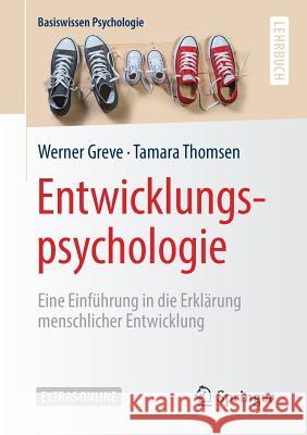 Entwicklungspsychologie: Eine Einführung in Die Erklärung Menschlicher Entwicklung Greve, Werner 9783531170060 Vs Verlag F R Sozialwissenschaften