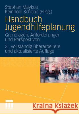 Handbuch Jugendhilfeplanung: Grundlagen, Anforderungen Und Perspektiven Maykus, Stephan 9783531170398