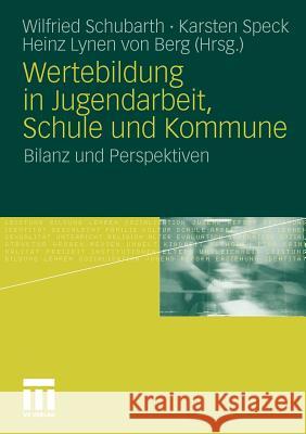 Wertebildung in Jugendarbeit, Schule Und Kommune: Bilanz Und Perspektiven Schubarth, Wilfried 9783531170442