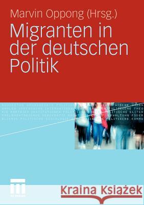 Migranten in Der Deutschen Politik  9783531170572 VS Verlag