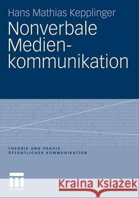 Nonverbale Medienkommunikation Kepplinger, Hans M.   9783531170749
