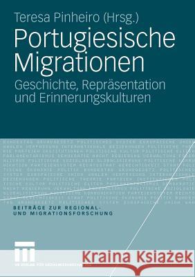 Portugiesische Migrationen: Geschichte, Repräsentation Und Erinnerungskulturen Pinheiro, Teresa 9783531170756 VS Verlag