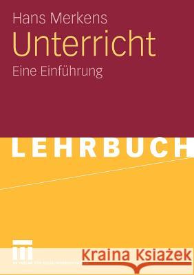 Unterricht: Eine Einführung Merkens, Hans 9783531170893 VS Verlag