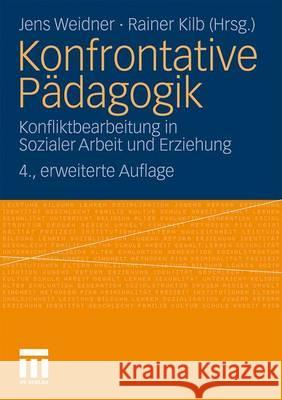 Konfrontative Pädagogik: Konfliktbearbeitung in Sozialer Arbeit Und Erziehung Weidner, Jens 9783531170916 VS Verlag