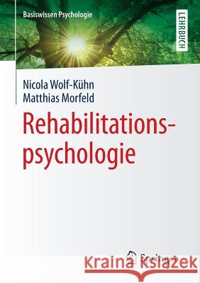 Rehabilitationspsychologie Nicola Wolf- Matthias Morfeld 9783531171098