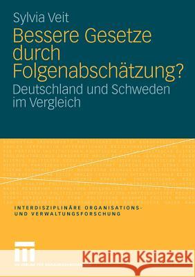 Bessere Gesetze Durch Folgenabschätzung?: Deutschland Und Schweden Im Vergleich Veit, Sylvia 9783531171128 VS Verlag