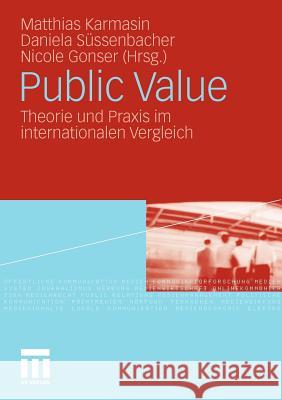 Public Value: Theorie Und Praxis Im Internationalen Vergleich Karmasin, Matthias 9783531171517