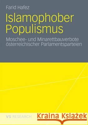 Islamophober Populismus: Moschee- Und Minarettbauverbote Österreichischer Parlamentsparteien Hafez, Farid 9783531171524