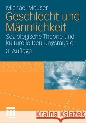 Geschlecht Und Männlichkeit: Soziologische Theorie Und Kulturelle Deutungsmuster Meuser, Michael 9783531171692