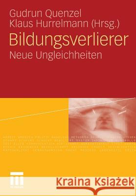 Bildungsverlierer: Neue Ungleichheiten Quenzel, Gudrun 9783531171753 VS Verlag
