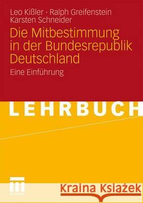 Die Mitbestimmung in Der Bundesrepublik Deutschland: Eine Einführung Kißler, Leo 9783531171791 VS Verlag