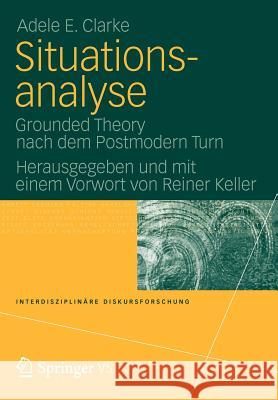 Situationsanalyse: Grounded Theory Nach Dem Postmodern Turn Clarke, Adele 9783531171845 Vs Verlag F R Sozialwissenschaften
