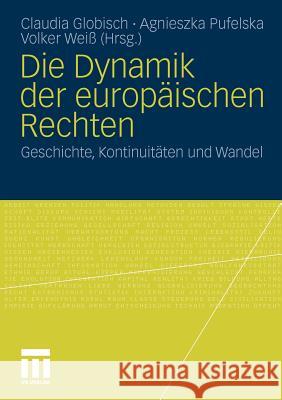 Die Dynamik Der Europäischen Rechten: Geschichte, Kontinuitäten Und Wandel Globisch, Claudia 9783531171913 VS Verlag