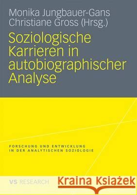 Soziologische Karrieren in Autobiographischer Analyse Jungbauer-Gans, Monika Gross, Christiane  9783531172200