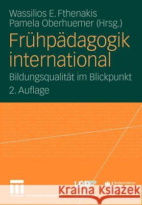 Frühpädagogik International: Bildungsqualität Im Blickpunkt Fthenakis, Wassilios E. 9783531172347 VS Verlag