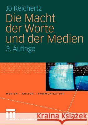 Die Macht Der Worte Und Der Medien Reichertz, Jo   9783531172422 VS Verlag