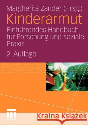 Kinderarmut: Einführendes Handbuch Für Forschung Und Soziale Praxis Zander, Margherita 9783531172675 VS Verlag