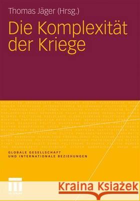 Die Komplexität Der Kriege Jäger, Thomas 9783531173115 VS Verlag